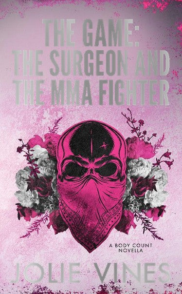 The Game: the Surgeon and the MMA Fighter - Novella paperback - Foiled/Sprayed Edges